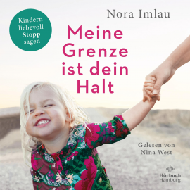 Hörbuch Meine Grenze ist dein Halt  - Autor Nora Imlau   - gelesen von Nina West