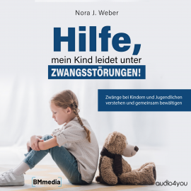 Hörbuch Hilfe, mein Kind leidet unter Zwangsstörungen!  - Autor Nora J. Weber   - gelesen von Birgit Brauneder
