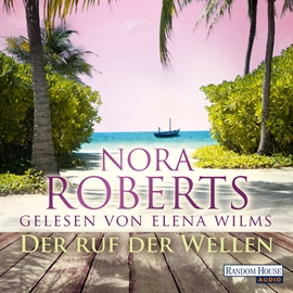 Hörbuch Der Ruf der Wellen  - Autor Nora Roberts   - gelesen von Elena Wilms