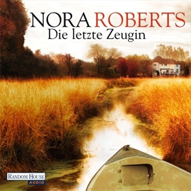 Hörbuch Die letzte Zeugin  - Autor Nora Roberts   - gelesen von Martin Armknecht