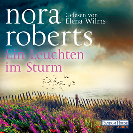 Hörbuch Ein Leuchten im Sturm  - Autor Nora Roberts   - gelesen von Elena Wilms