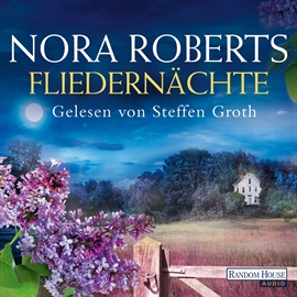 Hörbuch Fliedernächte  - Autor Nora Roberts   - gelesen von Steffen Groth