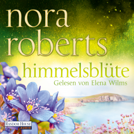 Hörbuch Himmelsblüte  - Autor Nora Roberts   - gelesen von Elena Wilms