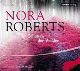 Hörbuch Im Schatten der Wälder  - Autor Nora Roberts   - gelesen von Thomas M. Meinhardt