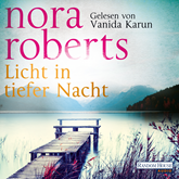 Hörbuch Licht in tiefer Nacht  - Autor Nora Roberts   - gelesen von Vanida Karun