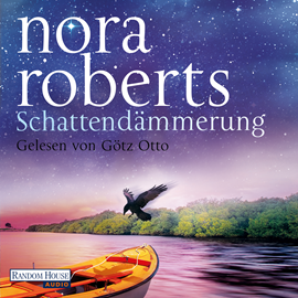 Hörbuch Schattendämmerung  - Autor Nora Roberts   - gelesen von Götz Otto