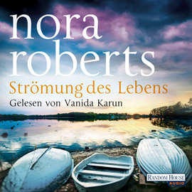 Hörbuch Strömung des Lebens  - Autor Nora Roberts   - gelesen von Vanida Karun