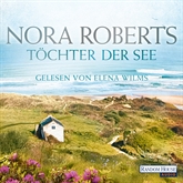 Hörbuch Töchter der See  - Autor Nora Roberts   - gelesen von Elena Wilms