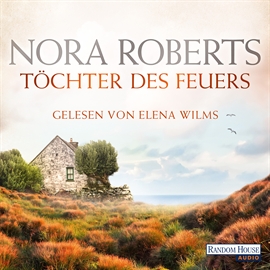 Hörbuch Töchter des Feuers  - Autor Nora Roberts   - gelesen von Elena Wilms