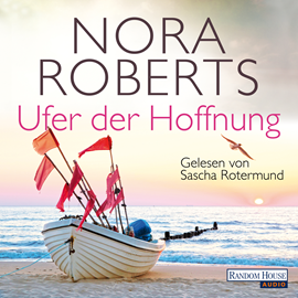 Hörbuch Ufer der Hoffnung (Die Quinn-Saga 4)  - Autor Nora Roberts   - gelesen von Sascha Rotermund