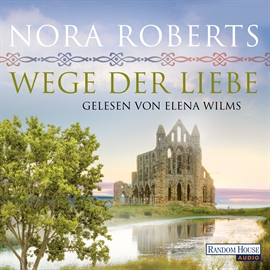 Hörbuch Wege der Liebe  - Autor Nora Roberts   - gelesen von Elena Wilms