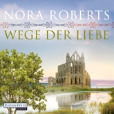 Hörbuch Wege der Liebe  - Autor Nora Roberts   - gelesen von Elena Wilms