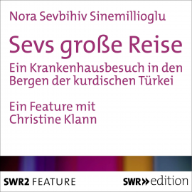 Hörbuch Sevs große Reise  - Autor Nora Sevbihiv Sinemillioglu   - gelesen von Christine Klann