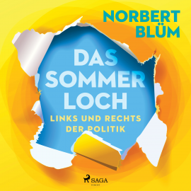 Hörbuch Das Sommerloch. Links und rechts der Politik  - Autor Norbert Blüm   - gelesen von Norbert Blüm