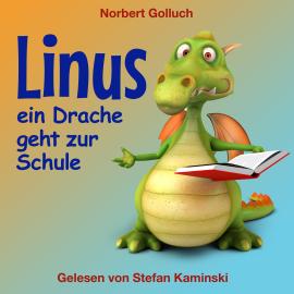 Hörbuch Linus - Ein Drache geht zur Schule (Ungekürzt)  - Autor Norbert Golluch   - gelesen von Stefan Kaminski