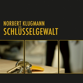 Hörbuch Schlüsselgewalt  - Autor Norbert Klugmann   - gelesen von Thomas Wingrich