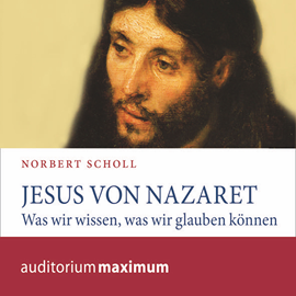 Hörbuch Jesus von Nazareth  - Autor Norbert Scholl   - gelesen von Uve Teschner