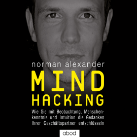 Hörbuch Mind Hacking  - Autor Norman Alexander   - gelesen von Jacob Stark