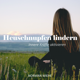 Hörbuch Heuschnupfen lindern  - Autor Norman Wiehe   - gelesen von Norman Wiehe