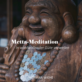 Hörbuch Metta-Meditation  - Autor Norman Wiehe   - gelesen von Norman Wiehe