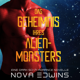Hörbuch Das Geheimnis ihres Alien-Monsters  - Autor Nova Edwins   - gelesen von Rosie Nightingale