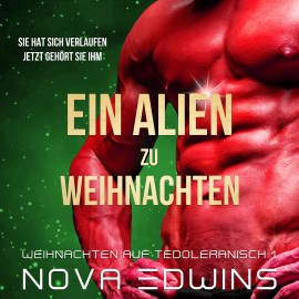 Hörbuch Ein Alien zu Weihnachten  - Autor Nova Edwins   - gelesen von Schauspielergruppe