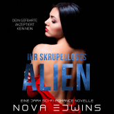 Hörbuch Ihr skrupelloses Alien  - Autor Nova Edwins   - gelesen von Schauspielergruppe