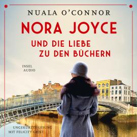 Hörbuch Nora Joyce und die Liebe zu den Büchern - Roman (Ungekürzt)  - Autor Nuala O'Connor   - gelesen von Felicity Grist