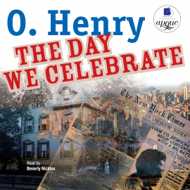 Hörbuch The Day We Celebrate  - Autor O. Henry   - gelesen von Beverly Nickles