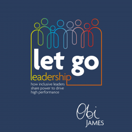 Hörbuch Let Go Leadership  - Autor Obi James   - gelesen von Obi James