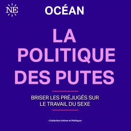Hörbuch La politique des putes  - Autor Océan   - gelesen von Océan
