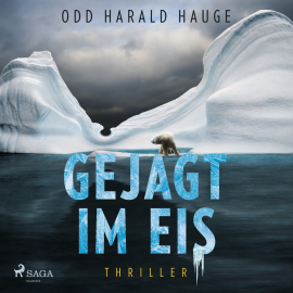 Hörbuch Gejagt im Eis - Thriller  - Autor Odd Harald Hauge   - gelesen von Sebastian Dunkelberg