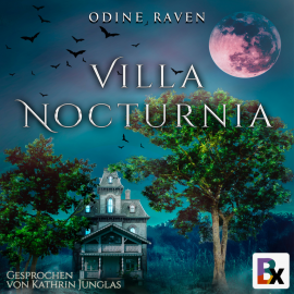Hörbuch Villa Nocturnia  - Autor Odine Raven   - gelesen von Kathrin Junglas