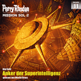 Perry Rhodan Mission SOL 2 Episode 11: Anker der Superintelligenz