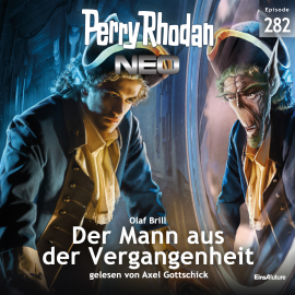 Hörbuch Perry Rhodan Neo 282: Der Mann aus der Vergangenheit  - Autor Olaf Brill   - gelesen von Axel Gottschick