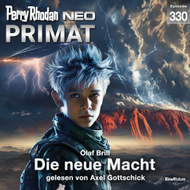 Hörbuch Perry Rhodan Neo 330: Die neue Macht  - Autor Olaf Brill   - gelesen von Axel Gottschick