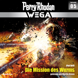 Hörbuch Perry Rhodan Wega Episode 05: Die Mission des Wurms  - Autor Olaf Brill   - gelesen von Martin Bross