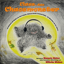 Hörbuch Claus, das Chaosmonster  - Autor Olaf Schulte;Michael Bandt;Roland Kohle   - gelesen von Schauspielergruppe