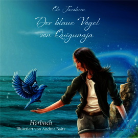 Hörbuch Der blaue Vogel von Quigunaja  - Autor Ole Jacobsen   - gelesen von Olaf Krätke