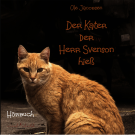 Hörbuch Der Kater, der Herr Svensson hieß  - Autor Ole Jacobsen   - gelesen von Olaf Krätke