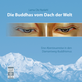 Hörbuch Die Buddhas vom Dach der Welt  - Autor Ole Nydahl   - gelesen von Mike Maas