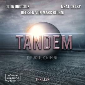 Hörbuch Tandem (ungekürzt)  - Autor Olga Drocjuk, Neal Delsy   - gelesen von Marc Bluhm