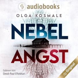 Hörbuch Nebelangst (Ungekürzt)  - Autor Olga Kosmale   - gelesen von Omid-Paul Eftekhari