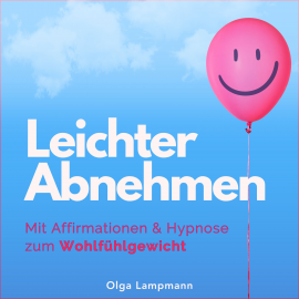Hörbuch Leichter Abnehmen  - Autor Olga Lampmann   - gelesen von Olga Lampmann