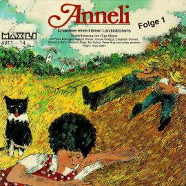 Hörbuch Folge 1: Anneli - Erlebnisse eines kleinen Landmädchens  - Autor Olga Meyer   - gelesen von Schauspielergruppe