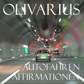 Hörbuch Autofahren - Affirmationen  - Autor Olivarius   - gelesen von Olivarius