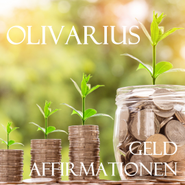 Hörbuch Geld - Affirmationen  - Autor Olivarius   - gelesen von Olivarius
