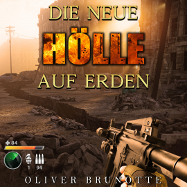 Hörbuch Die neue Hölle auf Erden  - Autor Oliver Brunotte   - gelesen von Oliver Brunotte