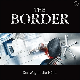 Hörbuch The Border: Teil 1 - Der Weg in die Hölle  - Autor Oliver Döring   - gelesen von Diverse