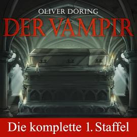 Hörbuch Der Vampir, Die komplette erste Staffel, Folge 1-5  - Autor Oliver Döring   - gelesen von Schauspielergruppe